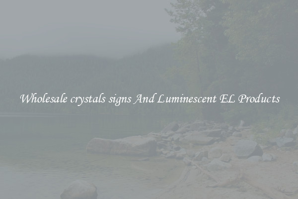 Wholesale crystals signs And Luminescent EL Products