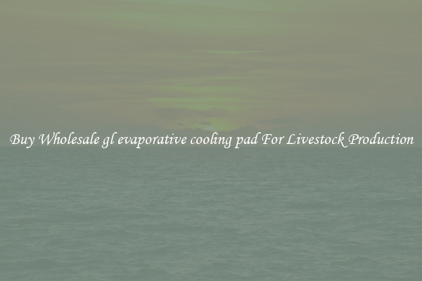 Buy Wholesale gl evaporative cooling pad For Livestock Production