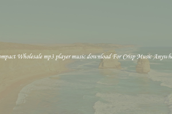 Compact Wholesale mp3 player music download For Crisp Music Anywhere