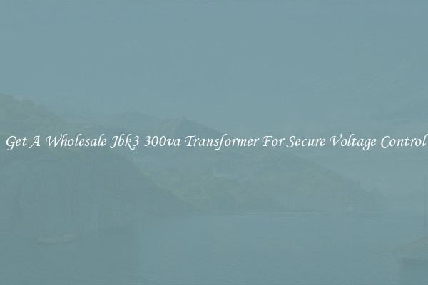 Get A Wholesale Jbk3 300va Transformer For Secure Voltage Control