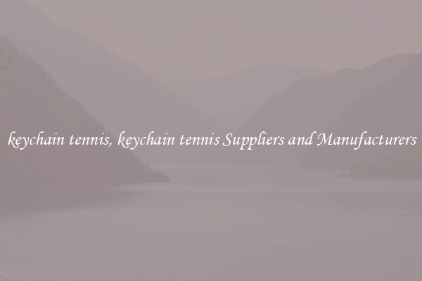 keychain tennis, keychain tennis Suppliers and Manufacturers