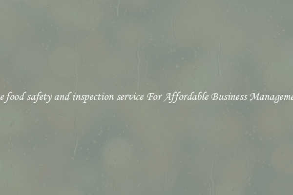 the food safety and inspection service For Affordable Business Management