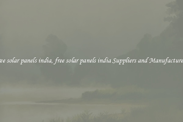free solar panels india, free solar panels india Suppliers and Manufacturers