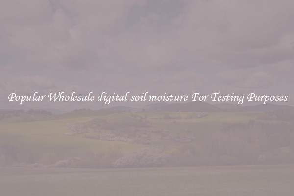 Popular Wholesale digital soil moisture For Testing Purposes