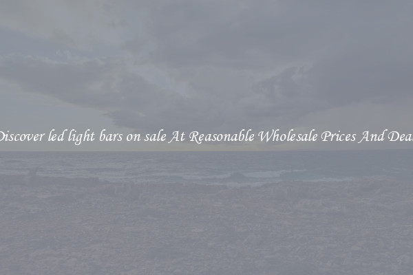 Discover led light bars on sale At Reasonable Wholesale Prices And Deals