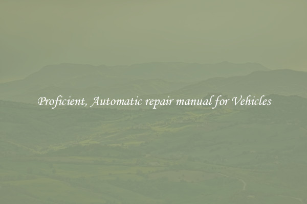 Proficient, Automatic repair manual for Vehicles