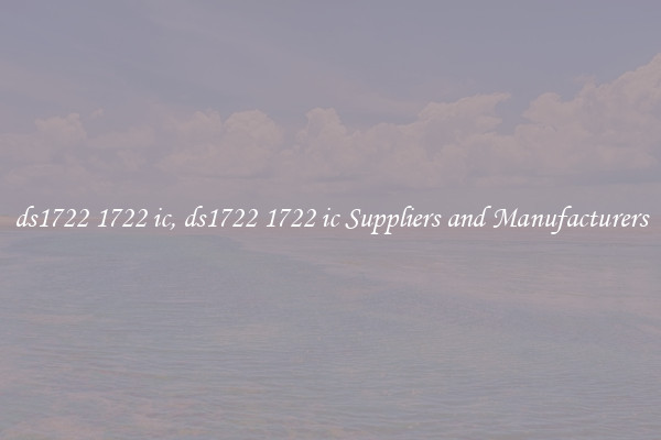 ds1722 1722 ic, ds1722 1722 ic Suppliers and Manufacturers