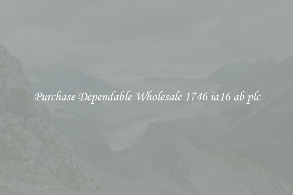 Purchase Dependable Wholesale 1746 ia16 ab plc