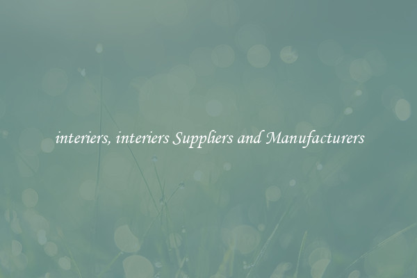 interiers, interiers Suppliers and Manufacturers