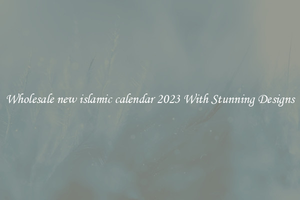 Wholesale new islamic calendar 2023 With Stunning Designs