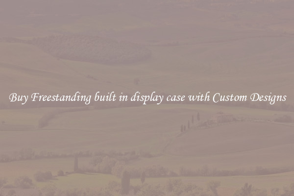 Buy Freestanding built in display case with Custom Designs