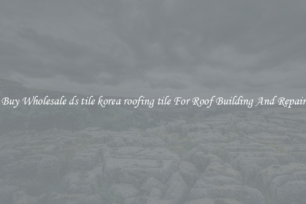 Buy Wholesale ds tile korea roofing tile For Roof Building And Repair