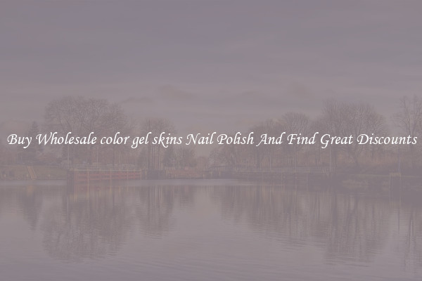 Buy Wholesale color gel skins Nail Polish And Find Great Discounts