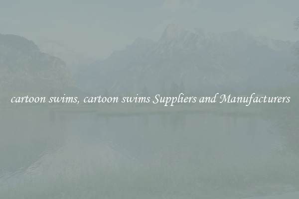 cartoon swims, cartoon swims Suppliers and Manufacturers