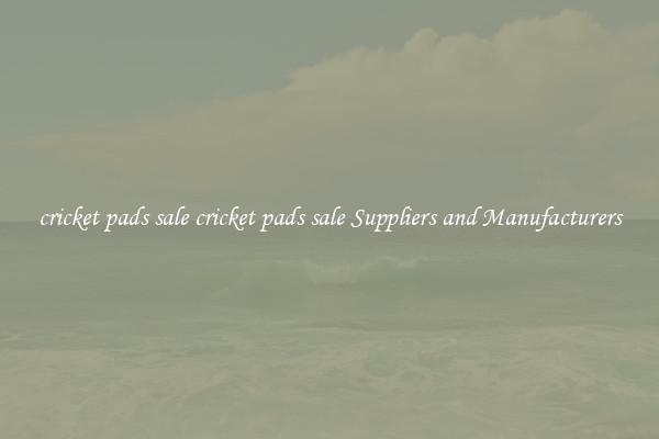 cricket pads sale cricket pads sale Suppliers and Manufacturers