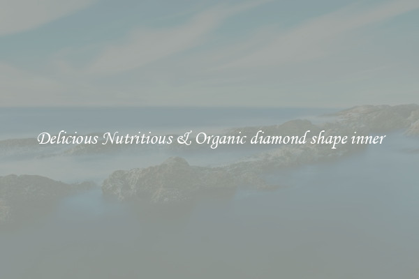 Delicious Nutritious & Organic diamond shape inner