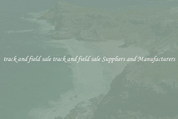 track and field sale track and field sale Suppliers and Manufacturers