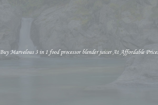 Buy Marvelous 3 in 1 food processor blender juicer At Affordable Prices