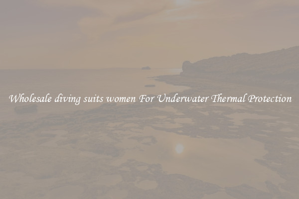 Wholesale diving suits women For Underwater Thermal Protection