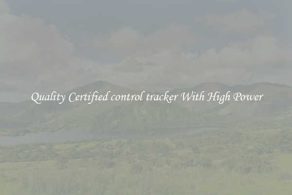 Quality Certified control tracker With High Power