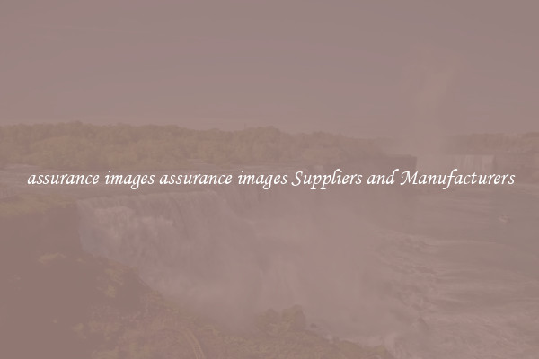 assurance images assurance images Suppliers and Manufacturers