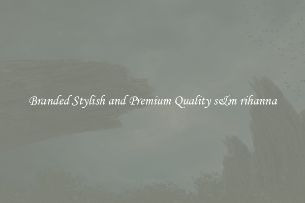 Branded Stylish and Premium Quality s&m rihanna