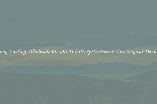 Long Lasting Wholesale htc a9191 battery To Power Your Digital Devices